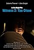 Primary photo for Witness 2: The Crime