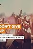Primary photo for Don't Give Up