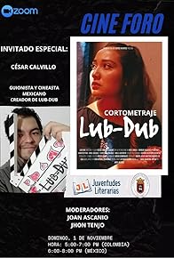 Primary photo for Cine foro del Cortometraje Lub-Dub del Cineasta Mexicano César Calvillo