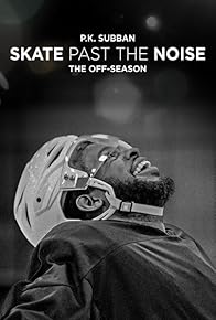 Primary photo for P.K Subban Skate Past the Noise: The Off-Season