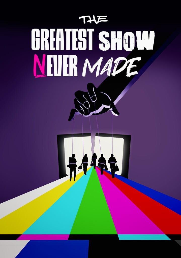 Poster of The Greatest Show Never Made