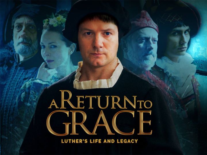 Poster of A Return to Grace: Luther's Life and Legacy