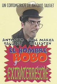 Primary photo for El hombre bobo y el extraterrestre