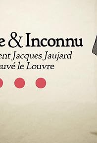 Primary photo for Illustre et inconnu: comment Jacques Jaujard a sauvé le Louvre Primary photo for Illustre et inconnu: comment Jacques Jaujard a sauvé le Louvre