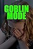 Primary photo for Goblin Mode