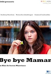 Primary photo for Bye Bye maman Primary photo for Bye Bye maman