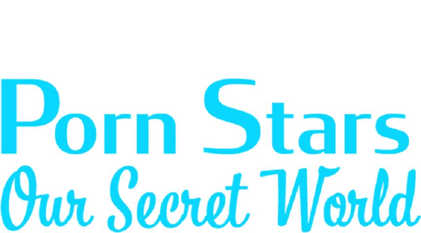 Porn Stars: Our Secret World