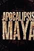 Primary photo for Apocalipsis Maya Primary photo for Apocalipsis Maya