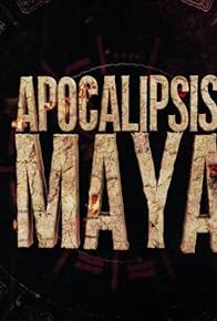 Primary photo for Apocalipsis Maya
