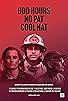 Primary photo for Odd Hours, No Pay, Cool Hat
