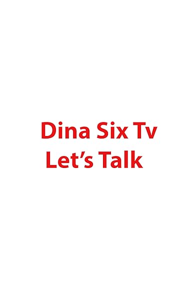 Primary photo for Dina Six Tv Let's Talk Primary photo for Dina Six Tv Let's Talk