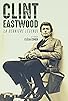 Primary photo for Clint Eastwood: The Last Legend Primary photo for Clint Eastwood: The Last Legend