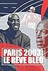 Primary photo for Paris 2003: Le rêve bleu