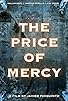 Primary photo for The Price of Mercy