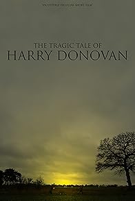 Primary photo for The Tragic Tale of Harry Donovan