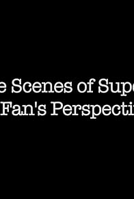 Primary photo for Behind the Scenes of Supernatural: A Fan's Perspective Primary photo for Behind the Scenes of Supernatural: A Fan's Perspective