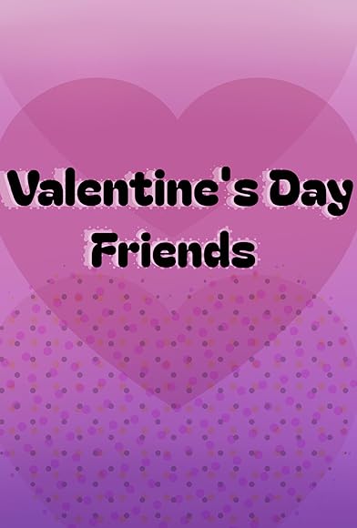 Primary photo for Valentine's Day Friends Primary photo for Valentine's Day Friends
