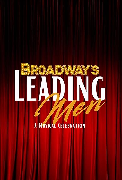 Primary photo for Broadway's Leading Men: A Musical Celebration Primary photo for Broadway's Leading Men: A Musical Celebration