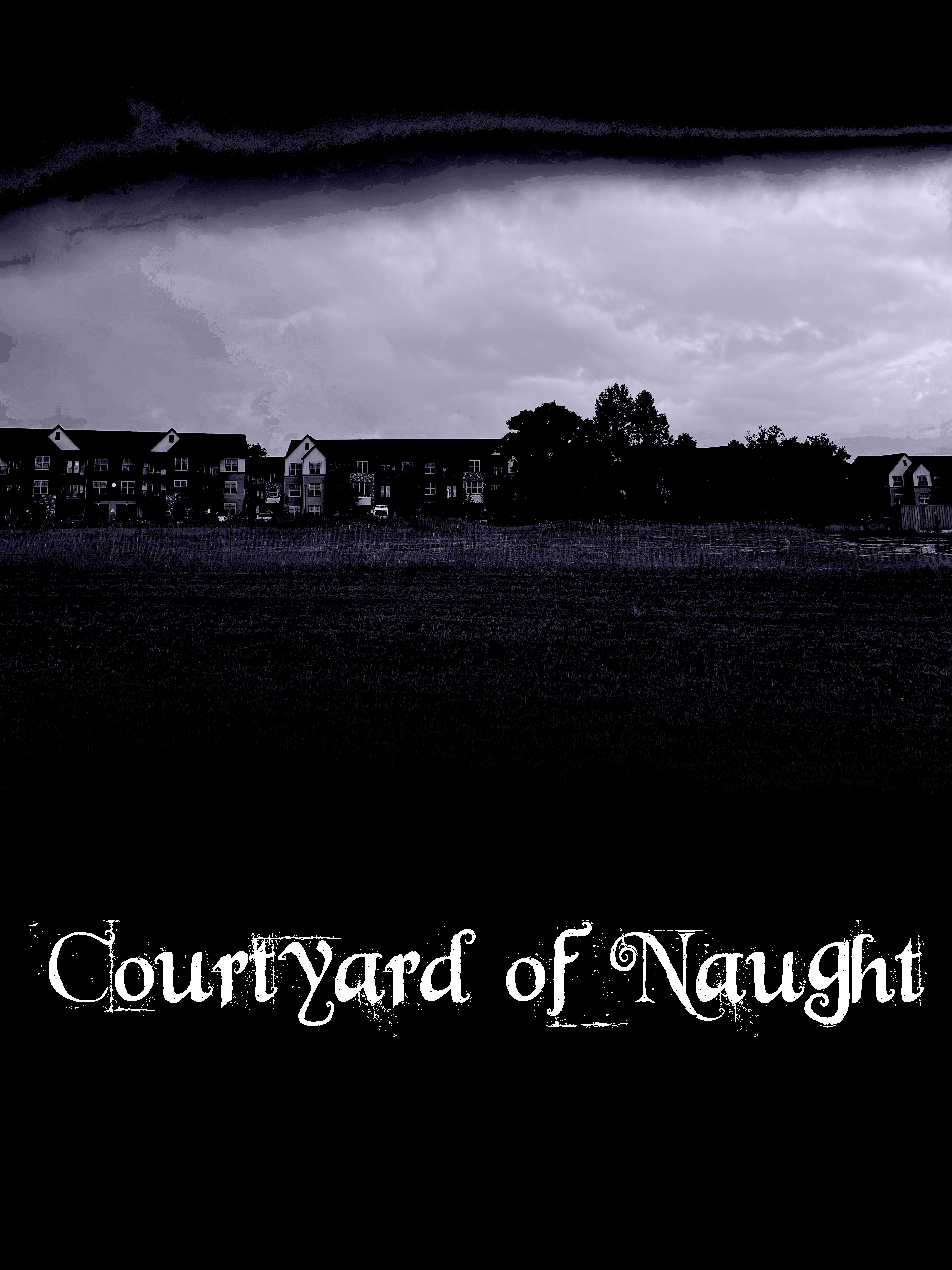 Courtyard of Naught