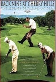 Primary photo for Back Nine at Cherry Hills: The Legends of the 1960 U.S. Open Primary photo for Back Nine at Cherry Hills: The Legends of the 1960 U.S. Open