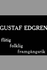 Primary photo for Gustaf Edgren - flitig, folklig, framgångsrik