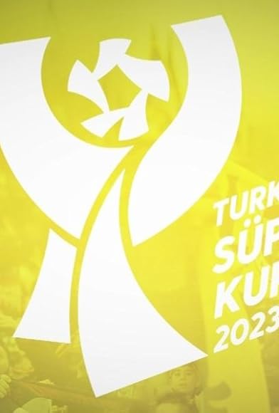 Primary photo for Türkiye Süper Kupa 2023 Primary photo for Türkiye Süper Kupa 2023
