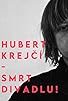 Primary photo for Hubert Krejci - Smrt divadlu! Primary photo for Hubert Krejci - Smrt divadlu!