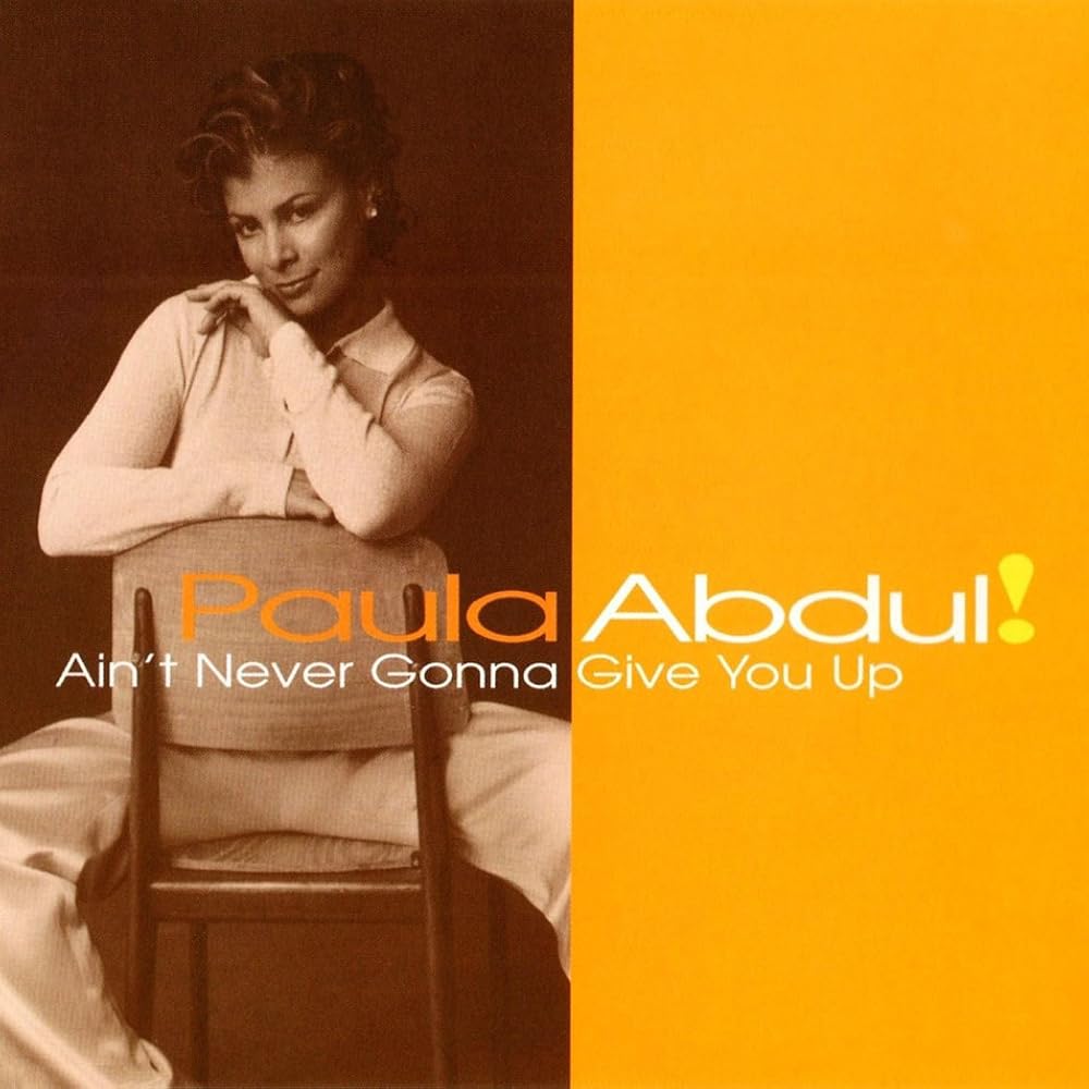 Ain t gonna be. Paula abdul album. never gonna give you up альбом. never gonna give you up обложка. paula abdul the way that you love me.