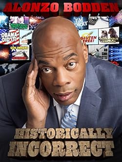 Poster of Alonzo Bodden: Historically Incorrect