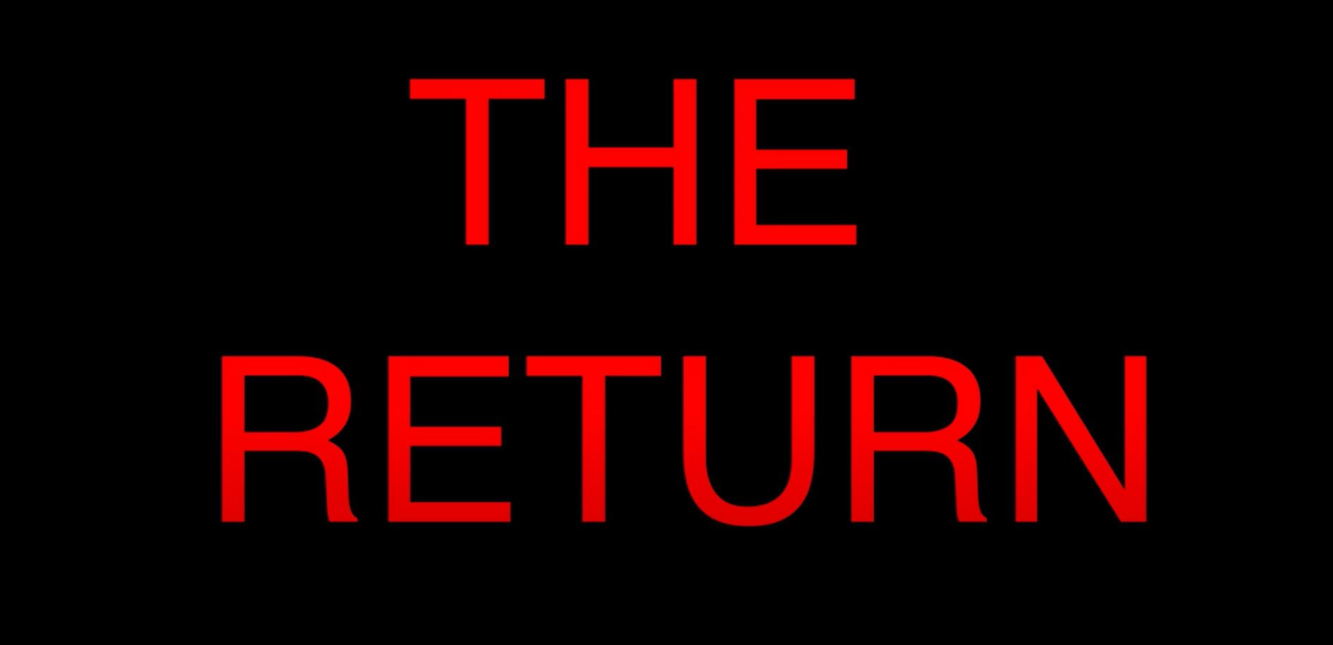 The Return