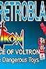 Primary photo for The Violence of Voltron, Part 2 - Those Dangerous Toys Primary photo for The Violence of Voltron, Part 2 - Those Dangerous Toys