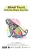 Primary photo for Blind Trust: A Guide Dog's Journey Primary photo for Blind Trust: A Guide Dog's Journey