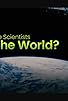 Primary photo for Can Climate Scientists Save the World? Primary photo for Can Climate Scientists Save the World?