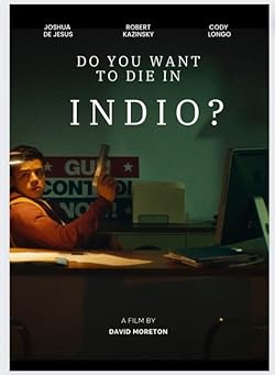 Poster of Do You Want to Die in Indio?