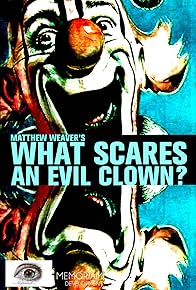 Primary photo for What Scares an Evil Clown?