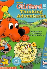 Primary photo for Clifford the Big Red Dog: Thinking Adventures Primary photo for Clifford the Big Red Dog: Thinking Adventures