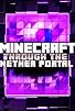 Primary photo for Minecraft: Through the Nether Portal