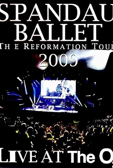 Primary photo for Spandau Ballet: The Reformation Tour 2009 - Live at the O2 Primary photo for Spandau Ballet: The Reformation Tour 2009 - Live at the O2