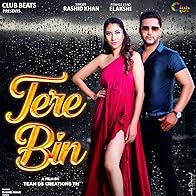 Primary photo for Tere Bin: Rashid Khan ft. Elakshi Gupta