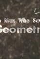 The Man Who Saved Geometry's primary photo