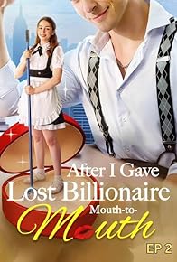 Primary photo for After I Gave Lost Billionaire Mouth-to-Mouth