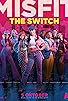 Primary photo for Misfit: The Switch Primary photo for Misfit: The Switch