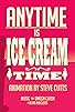 Primary photo for Anytime is ice cream time Primary photo for Anytime is ice cream time