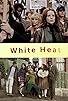 Primary photo for White Heat Primary photo for White Heat
