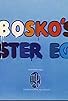 Primary photo for Bosko's Easter Eggs