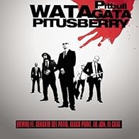Primary photo for Pitbull Feat. Lil Jon & El Cata & Sensato & Black Point: Watagatapitusberry Primary photo for Pitbull Feat. Lil Jon & El Cata & Sensato & Black Point: Watagatapitusberry