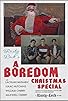 Primary photo for Boredom: The Christmas Special