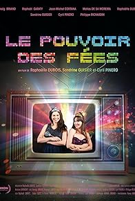 Primary photo for Le Pouvoir des Fées Primary photo for Le Pouvoir des Fées