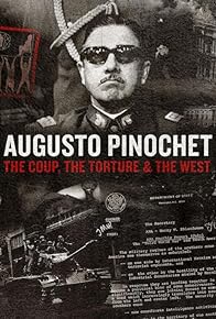 Primary photo for Augusto Pinochet: The Coup, the Torture & the West Primary photo for Augusto Pinochet: The Coup, the Torture & the West