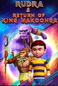 Primary photo for Rudra & Return of King Makoonga